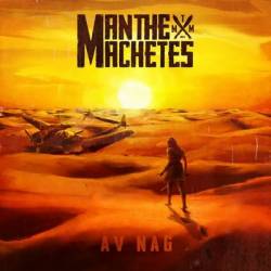 Man The Machetes : Av Nag